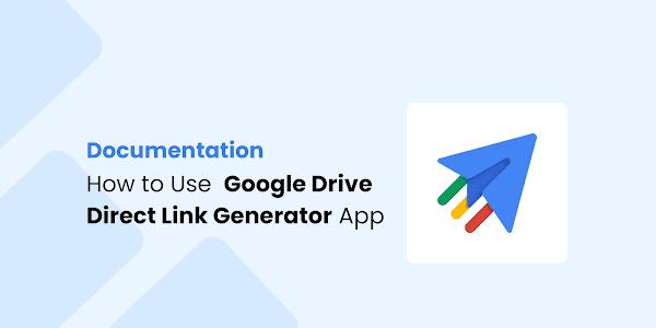 How to Use Google Drive Direct Link Generator App
